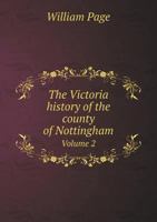 The Victoria History of the County of Nottingham Volume 2 1176886312 Book Cover