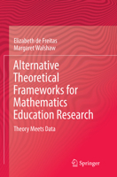 Alternative Theoretical Frameworks for Mathematics Education Research: Theory Meets Data 3319339591 Book Cover