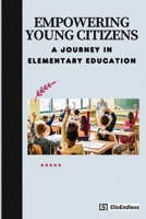 Empowering Young Citizens: A Journey in Elementary Education B0CS3VVHRZ Book Cover