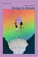 Living To Dream B09RK3JLJJ Book Cover