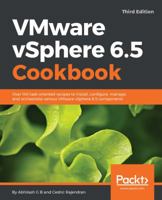 VMware vSphere 6.5 Cookbook: Over 140 task-oriented recipes to install, configure, manage, and orchestrate various VMware vSphere 6.5 components, 3rd Edition 1787127419 Book Cover