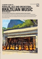 A Sentry Guide to Popular, Jazz and Orchestral Brazilian Music 1989647227 Book Cover