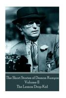 The Short Stories of Damon Runyon - Volume II - The Lemon Drop Kid 1785439588 Book Cover