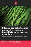 Infeção por Schistosoma mansoni e resposta imunitária de anticorpos associada 6206967336 Book Cover