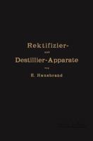 Die Wirkungsweise Der Rektifizier- Und Destillier-Apparate: Mit Hilfe Einfacher Mathematischer Betrachtungen 3662377276 Book Cover