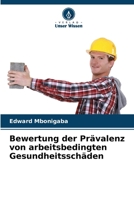 Bewertung der Prävalenz von arbeitsbedingten Gesundheitsschäden (German Edition) 620816026X Book Cover