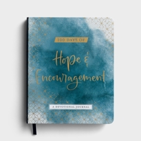 100 Days of Hope & Encouragement: A Devotional Journal 1648702872 Book Cover