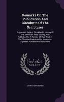 Remarks on the Publication and Circulation of the Scriptures .. 1373340215 Book Cover