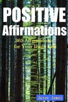 Positive Affirmations: 365 Affirmations for Your Daily Life 1500839469 Book Cover