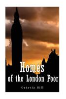 Homes of the London Poor 1539420558 Book Cover