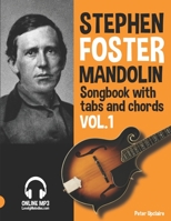 Stephen Foster - Mandolin Songbook for Beginners with Tabs and Chords Vol. 1 B09Z91Q8Q2 Book Cover