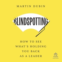 Blindspotting: How to See What's Holding You Back as a Leader B0FFVS4GZG Book Cover