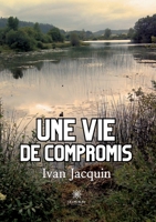 Une vie de compromis (French Edition) B0CMZJMZM3 Book Cover