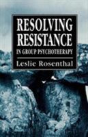 Resolving Resistance in Group Psychotherapy 0876689144 Book Cover