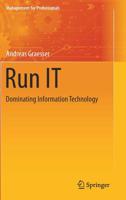 Run IT: Dominating Information Technology 3030142183 Book Cover