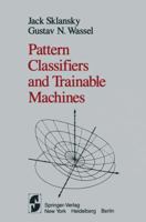 Pattern Classifiers and Trainable Machines 1461258405 Book Cover