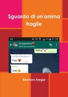 Sguardo di un'anima fragile 1326571060 Book Cover