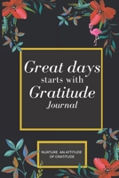Great Days Start With Gratitude: A 17 Week Guide To Nurture An Attitude Of Gratitude:: Gratitude journal 1677876344 Book Cover