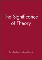 The Significance of Theory (The Bucknell Lectures in Literary Theory 2) 0631172718 Book Cover