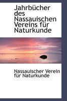 Jahrb�cher Des Nassauischen Vereins F�r Naturkunde 1110296916 Book Cover