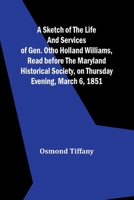 A sketch of the life and services of Gen. Otho Holland Williams, Read before the Maryland historical society, on Thursday evening, March 6, 1851 935795290X Book Cover