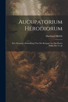 Aucupatorium Herodiorum: Eine Deutsche Abhandlung über die Beizjagd aus der Ersten Hälfte des 15. Ja 1021211508 Book Cover