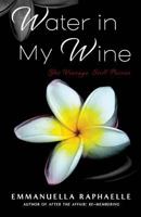 Water in My Wine 0998174122 Book Cover