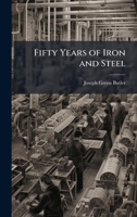 Fifty Years of Iron and Steel 1023786729 Book Cover