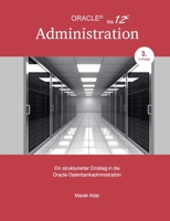 Ein strukturierter Einstieg in die Oracle-Datenbankadministration 3842373724 Book Cover