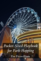 Pocket-Sized Playbook for Park-Hopping: Navigating amusement parks for fun, efficiency, and creating memorable family moments B0F6VT2JZF Book Cover