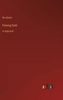 Flowing Gold: in large print 3387051883 Book Cover