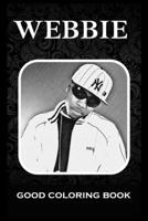 Good Coloring Book: Webbie, Pictures To Color and Relax B09SXJVXNY Book Cover