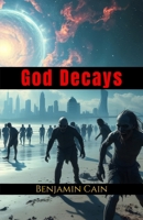 God Decays (The End of God) 1996860003 Book Cover