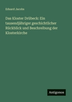 Das Kloster Drübeck: Ein tausendjähriger geschichtlicher Rückblick und Beschreibung der Klosterkirche (German Edition) 3563169462 Book Cover