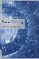 Under the Sign of Saturn: Essays 0374280762 Book Cover