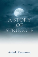 A Story of Struggle 1639744886 Book Cover