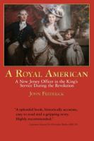 A Royal American: A New Jersey Officer in the King's Service during the Revolution 1958891142 Book Cover