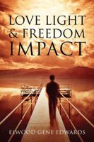 Love Light & Freedom Impact 1478786841 Book Cover