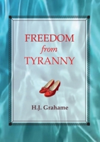 Freedom from Tyranny 0994215827 Book Cover