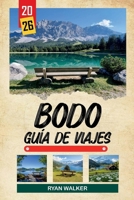 GUÍA DE VIAJE BODØ 2026: Mareas de Saltstraumen, senderos de senderismo árticos, ferris costeros, vistas al sol de medianoche y cultura del norte noruego (Spanish Edition) B0GM4CWPKM Book Cover