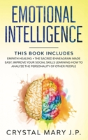 Emotional Intelligence: This Book Includes: Empath Healing + The Sacred Enneagram Made Easy. Improve Your Social Skills Learning How to Analyze the Personality of Other People 1675938148 Book Cover