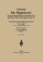 Die Diphtherie: Uber Die Spezifischen Entzundungen Der Schleimhaut Oder Die Mit Belagen Einhergehende Entzundung, Bekannt Unter Dem Namen Krupp, Maligne Angina, Gangranose Angina Usw 3642471358 Book Cover