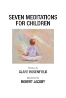 Seven Meditations for Children 1662919492 Book Cover