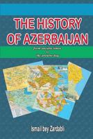 The History of Azerbaijan: From Ancient Times to the Present Day 1291971319 Book Cover