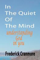 In The Quiet of The Mind 1463738374 Book Cover