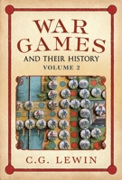 War Games and their History: Volume 2 1781559511 Book Cover