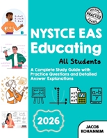 NYSTCE EAS Educando a Todos los Estudiantes: Una Guía Completa de Estudio con Preguntas de Práctica y Explicaciones Detalladas de Respuestas (Spanish Edition) B0H238WPXP Book Cover