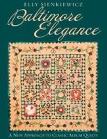 Baltimore Elegance: A New Approach to Classic Album Quilts 1571202749 Book Cover