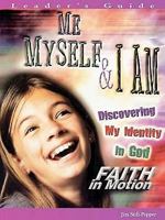 Me, Myself, & I Am: Discovering My Identity in God : Student Journal (Faith in Motion) 0687083656 Book Cover