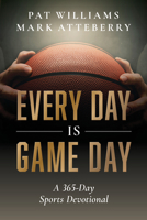 Every Day Is Game Day: A 365-Day Sports Devotional 1642253146 Book Cover